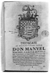 Dedicatoria al Exceletísimo Señor Don Manuel Joachin García Álvarez, Conde de Oropeza Conde de Oropeza del libro del Padre F. Agustín de San Ildefonso, Theologia mystica, sciencia y sabiduria de Dios, misteriosa, oscura y levantada para muchos, Madrid, 1683.  