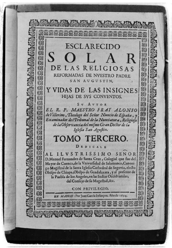 Portada del libro titulado: Esclarecido solar de las religiosas reformadas de nuestro padre San Agustín, y vidas de las insignes hijas de sus conventos, escrito por el Reverendo Padre Maestro Fray Alonso de Villerino, 1694. 